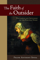 The Faith Of The Outsider: Exclusion And Inclusion In The Biblical Story 0802828647 Book Cover
