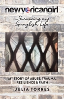 Newyoricangirl: ...Surviving my Spanglish Life 1483401871 Book Cover
