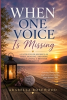 When One Voice Is Missing: Finding Hope, Healing, and God's Presence After the Loss of a Sibling B0H3PC4DFT Book Cover