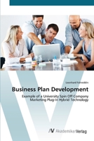 Business Plan Development: Example of a University Spin Off Company Marketing Plug-In Hybrid Technology 3836447789 Book Cover