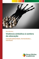 Viol�ncia simb�lica � sombra da educa��o 6203467316 Book Cover