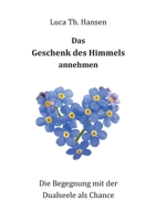 Das Geschenk des Himmels annehmen (German Edition) 3749409765 Book Cover