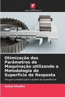 Otimização dos Parâmetros de Maquinação utilizando a Metodologia de Superfície de Resposta (Portuguese Edition) 6208632544 Book Cover