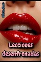 Lecciones desenfrenadas (Spanish Edition) B0F4PGJBBH Book Cover