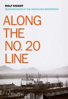Along The No. 20 Line: Reminiscences Of The Vancouver Waterfront 155420061X Book Cover