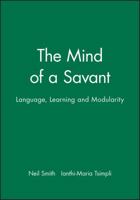 The Mind of a Savant: Language, Learning and Modularity 0631190171 Book Cover