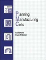 Planning Manufacturing Cells (Textbook) 087263549X Book Cover