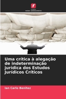 Uma crítica à alegação de indeterminação jurídica dos Estudos Jurídicos Críticos (Portuguese Edition) 6209371930 Book Cover