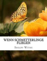 Wenn Schmetterlinge fliegen 1512107549 Book Cover
