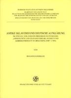 Antike Sklaverei Und Deutsche Aufklarung: Im Spiegel Von Johann Friedrich Reitemeiers 'Geschichte Und Zustand Der Sklaverey Und Leibeigenschaft in Gri 3515078169 Book Cover