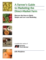 A Farmer's Guide to Marketing the Direct-Market Farm 1105761711 Book Cover