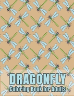 Dragonfly Coloring Book for Adults: Wonderful Dragonflies, Stress Relieving, Relaxing Coloring Book B08KYH691T Book Cover