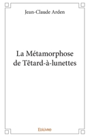 La Métamorphose de Têtard-à-lunettes (French Edition) 2414391898 Book Cover