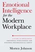 Emotional Intelligence for the Modern Workplace: A Guide to Developing Emotional Intelligence and Ensuring Psychological Safety 8797330205 Book Cover