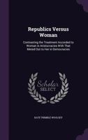 Republics Versus Woman 1437073069 Book Cover
