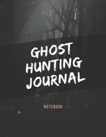 Ghost Hunting Journal: Lined Notebook (260 lined pages, 8.5 x 11 inches) 1989620906 Book Cover