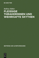 Fleissige Thrakerinnen Und Wehrhafte Skythen: Nichtgriechen Im Klassischen Athen Und Ihre Archaologische Hinterlassenschaft 3598776578 Book Cover