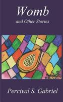 Womb and Other Stories 1976438233 Book Cover