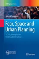 Fear, Space and Urban Planning: A Critical Perspective from Southern Europe 3319439367 Book Cover