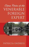 China Notes of the Venerable Foreign Expert 1478797576 Book Cover