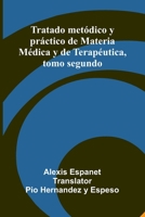 Tratado Met dico Y Pr ctico De Materia M dica Y De Terap utica, Tomo Segundo 9371777346 Book Cover