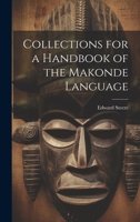 Collections for a Handbook of the Makonde Language 102127321X Book Cover