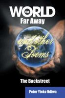 The World Far Away and Other Poems: The Backstreet 1496980735 Book Cover