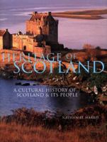 Heritage of Scotland: A Cultural History of Scotland & Its People 0816041369 Book Cover