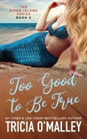 Too Good to Be True 1951254279 Book Cover