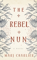The Rebel Nun 1094092754 Book Cover
