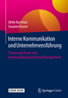 Interne Kommunikation und Unternehmensführung: Theorie und Praxis eines kommunikationszentrierten Managements 3658234318 Book Cover