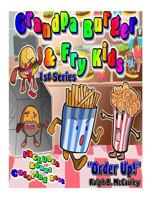 Grandpa Burger & Fry Kids 1548866679 Book Cover