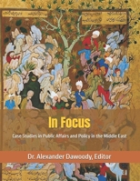 In Focus: Case Studies in Public Affairs and Policy in the Middle East B0GFPD1TTN Book Cover