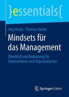 Mindsets für das Management: Überblick und Bedeutung für Unternehmen und Organisationen (essentials) 3658063254 Book Cover