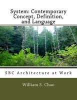 System: Contemporary Concept, Definition, and Language: SBC Architecture at Work 1530673267 Book Cover