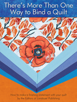 There's More Than One Way to Bind a Quilt: How to Make a Finishing Statement with Your Quilt 1935726765 Book Cover