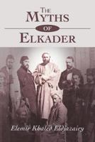 The Myths of Elkader: The Legend of Elkader 148362627X Book Cover