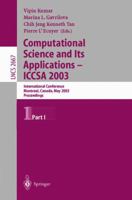 Computational Science and Its Applications - ICCSA 2003: International Conference, Montreal, Canada, May 18-21, 2003, Proceedings, Part I (Lecture Notes in Computer Science) 3540401555 Book Cover