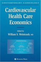 Cardiovascular Health Care Economics (Contemporary Cardiology) 1468497847 Book Cover