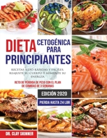 Dieta Cetog�nica para Principiantes #2020: Recetas Keto R�pidas y F�ciles. Reajuste su Cuerpo y Aumente su Energ�a. Reto de P�rdida de Peso con el Plan de Comidas de 3 Semanas B084Q9VMVY Book Cover