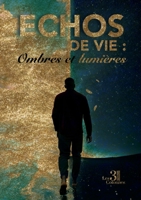 Echos de vie :: Ombres et lumières B0GZ49Q3H1 Book Cover