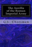 The Auxilia of the Roman Imperial Army (Classic Reprint) 1533271178 Book Cover