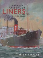 Coastal Passenger Liners of the British Isles 1848321120 Book Cover
