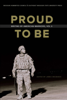 Proud to Be: Writing by American Warriors, Volume 6 0997926260 Book Cover