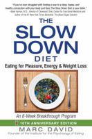 The Slow Down Diet: Eating for Pleasure, Energy, and Weight Loss 1594770603 Book Cover