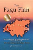 The Fugu Plan: The Untold Story Of The Japanese And The Jews During World War II 0448230364 Book Cover