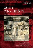 Asian Encounters: Exploring Connected Histories 0198099800 Book Cover