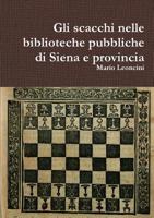 Gli scacchi nelle biblioteche pubbliche di Siena e provincia 1326516639 Book Cover