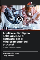 Applicare Six Sigma nelle aziende di software per il miglioramento dei processi: SS nelle aziende di software 620368841X Book Cover