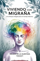 Viviendo con Migraña.: Un enfoque integral para el manejo efectivo. B0FVVX2CZD Book Cover